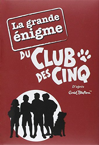 LA GRANDE ENIGME DU CLUB DES CINQ